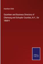 Gazetteer and Business Directory of Chemung and Schuyler Counties, N.Y., for 1868-9 af Hamilton Child