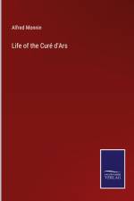Life of the Curé d'Ars af Alfred Monnin