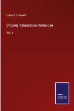 Origines Kalendariae Hellenicae af Edward Greswell