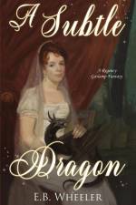 A Subtle Dragon af E. B. Wheeler