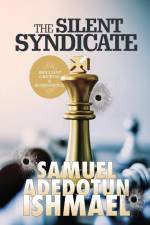 The Silent Syndicate af Samuel Adedotun Ishmael