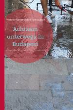 Achtsam unterwegs in Budapest af Fremdenführer Oktan Palkowitsch