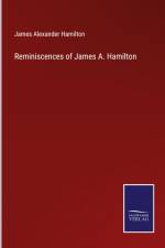 Reminiscences of James A. Hamilton af James Alexander Hamilton