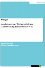 Installation einer Wechselschaltung (Unterweisung Elektromeister / -in) af Anonym