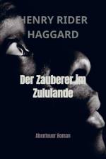 Der Zauberer im Zululande af Henry Rider Haggard