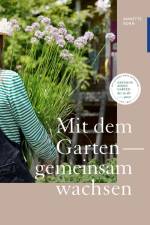 Mit dem Garten gemeinsam wachsen af Annette Born