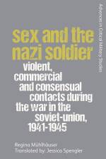 Sex and the Nazi Soldier af Regina Muhlhauser