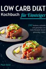 Low Carb Diät Kochbuch für Einsteiger af Pauli Gold