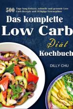Das komplette Low Carb Diät Kochbuch af Dilly Chu