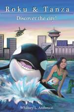 Roku and Tanza Discover the City! af Whitney L Anderson