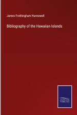 Bibliography of the Hawaiian Islands af James Frothingham Hunnewell