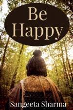 Be Happy af Sangeeta Sharma