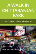 A Walk in Chittaranjan Park af Siva Bose