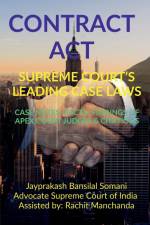CONTRACT ACT- SUPREME COURT'S LEADING CASE LAWS af Jayprakash Bansilal Somani