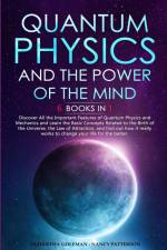 Quantum Physics and The Power of the Mind af Samantha Goleman