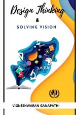 Design Thinking And Solving Vision af Vigneshwaran Ganapathi