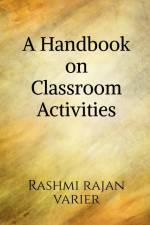 A Handbook on Classroom Activities af Rashmi Rajan