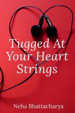 Tugged at the heartstrings af Neha Bhattacharya