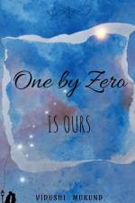 One by Zero is Ours af Vidushi Mukund