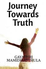 Journey Towards Truth af Gayathri Mamidibatthula