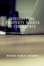 INTELLECTUAL PROPERTY RIGHTS IN CYBERSPACE af Akash Kamal