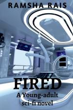 Fired af Ramsha Rais