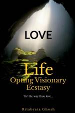 LOVE- Life Opting Visionary Ecstasy af R. G