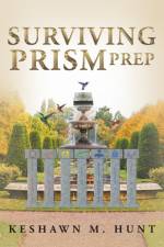 Surviving Prism Prep af Keshawn Hunt