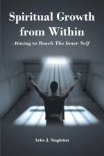 Spiritual Growth from Within af Artis J. Singleton