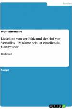 Lieselotte von der Pfalz und der Hof von Versailles - 