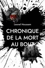 Chronique de la mort au bout af Leonel Houssam