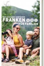 Der Ausflugsverführer Franken für Familien af Sylvia Schaub
