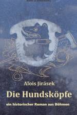 Die Hundsköpfe af Alois Jirásek