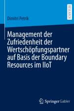 Management der Zufriedenheit der Wertschöpfungspartner auf Basis der Boundary Resources im IIoT af Dimitri Petrik