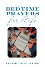 Bedtime Prayers for Life af Clemmie A. Scott