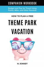 How to Plan a Free Theme Park Vacation Companion Workbook af H. Kinney