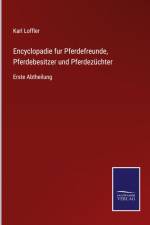 Encyclopadie fur Pferdefreunde, Pferdebesitzer und Pferdezüchter af Karl Loffler