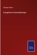 Evangelische Pastoraltheologie af Christian Palmer