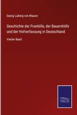 Geschichte der Fronhöfe, der Bauernhöfe und der Hofverfassung in Deutschland af Georg Ludwig von Maurer