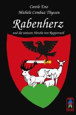Rabenherz und die weissen Hirsche von Rapperswil af Carole Enz