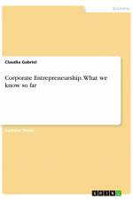 Corporate Entrepreneurship. What we know so far af Claudia Gabriel
