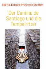 Der Camino de Santiago und die Tempelritter af F. E. Eckard Prinz von Strohm
