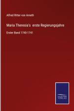 Maria Theresia's erste Regierungsjahre