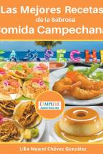 Las Mejores Recetas de la Sabrosa Cocina Campechana Campeche ¡Quiero estar ahí! af Gustavo Espinosa Juarez