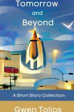 Tomorrow and Beyond af Gwen Tolios