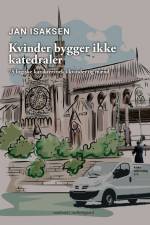 Kvinder bygger ikke katedraler af Jan Isaksen