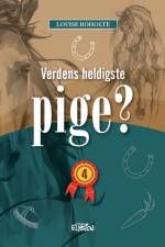 Verdens heldigste pige? 4 af Louise Roholte