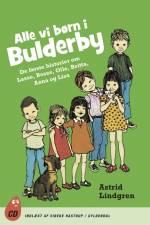 Alle vi børn i Bulderby - De første historier om Lasse, Bosse, Olle, Kerstin, Britta, Anna og Lisa af Astrid Lindgren