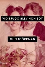 Vid tjugo blev hon söt af Gun Björkman