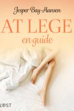 AT LEGE – en guide af Jesper Bay-Hansen